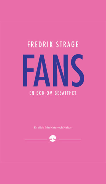 Fans, Fredrik Strage