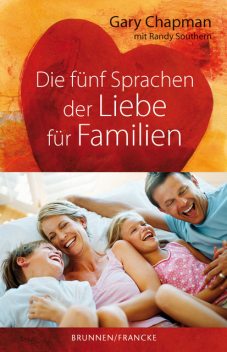 Die fünf Sprachen der Liebe für Familien, Gary Chapman, Randy Southern