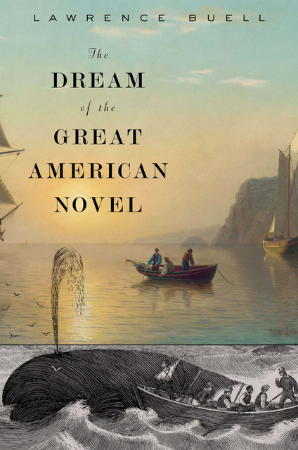 The Dream of the Great American Novel, Lawrence Buell