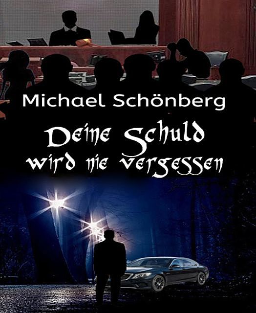 Deine Schuld wird nie vergessen, Michael Schönberg