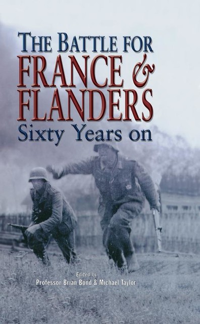 The Battle for France & Flanders, Brian Bond