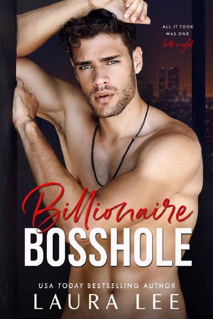 Billionaire Bosshole: An Enemies-to-Lovers Office Romance (Bedding the Billionaire Book 3), Laura Lee