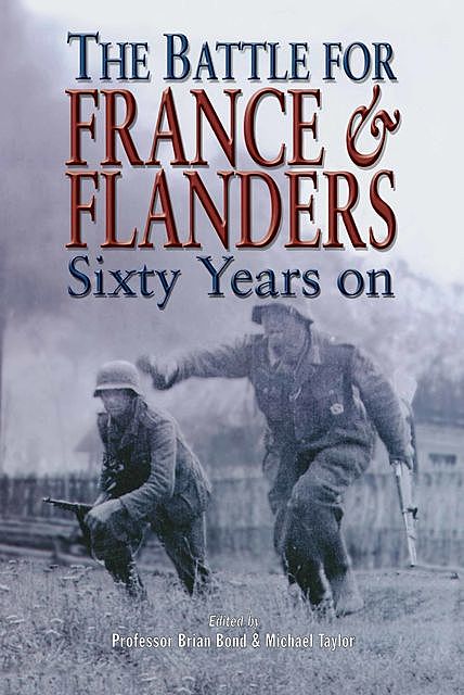 The Battle for France & Flanders, Brian Bond