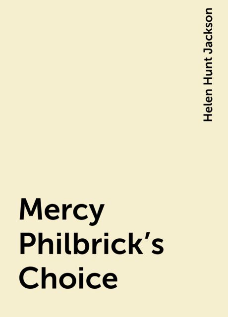 Mercy Philbrick's Choice, Helen Hunt Jackson