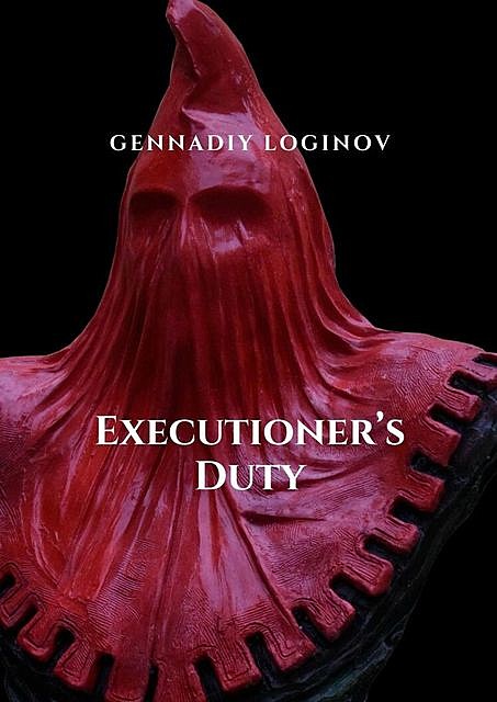 Executioner’s Duty, Gennadiy Loginov