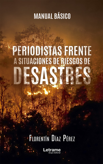 Manual Básico, Periodistas frente a situaciones de riesgo de desastres, Florentín Díaz Pérez