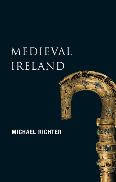 Medieval Ireland (New Gill History of Ireland 1), Michael Richter