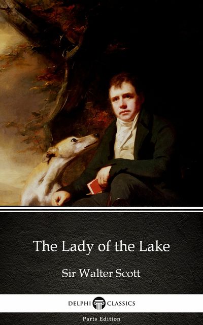 The Lady of the Lake by Sir Walter Scott (Illustrated), Walter Scott