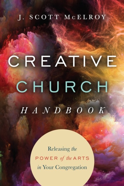 Creative Church Handbook, J. Scott McElroy