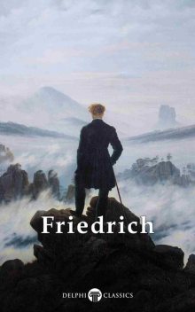 Delphi Complete Paintings of Caspar David Friedrich (Illustrated), Peter Russell, Caspar David Friedrich