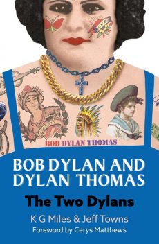 Bob Dylan and Dylan Thomas, K.G. Miles, Jeff Towns
