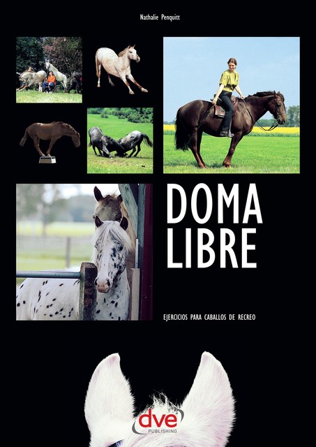 Doma libre. Ejercicios para caballos de recreo, Nathalie Penquitt