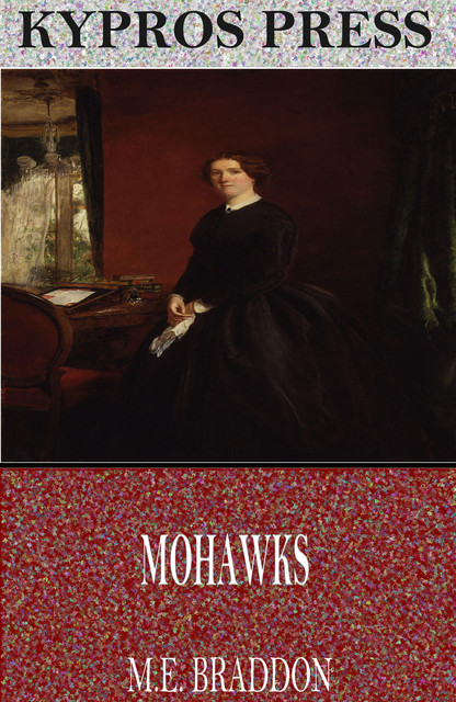Mohawks, Mary Elizabeth Braddon