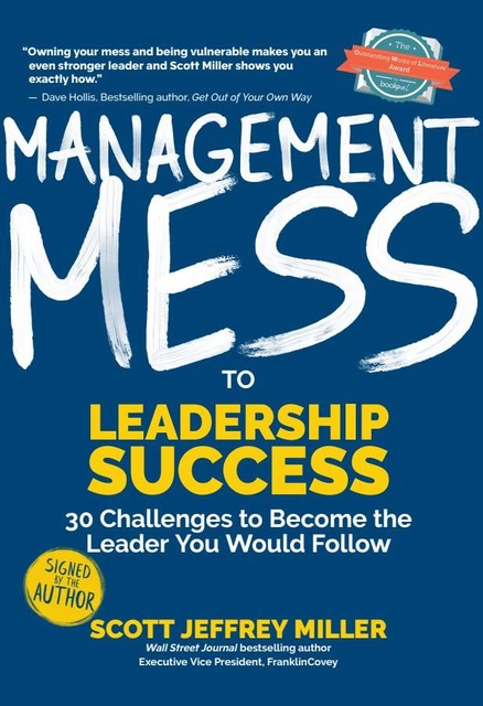 Management Mess to Leadership Success, Scott Miller