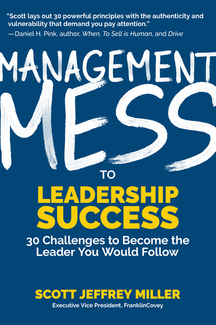 Management Mess to Leadership Success, Scott Miller