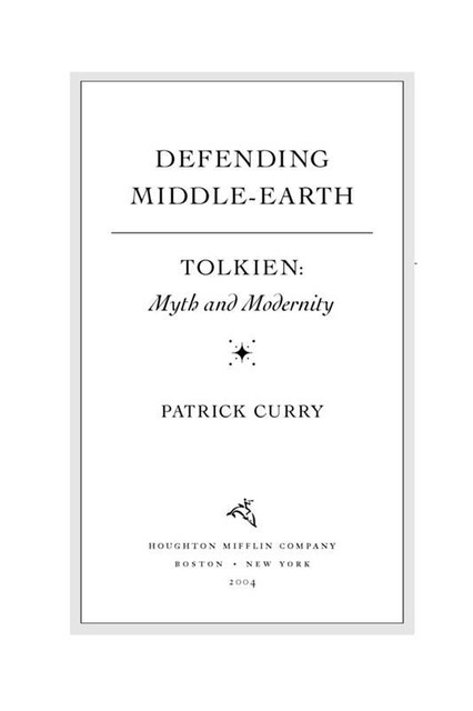 Defending Middle-earth: Tolkien: Myth and Modernity, Patrick Curry