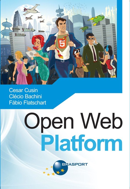 Open Web Platform, Fábio Flatschart, Cesar Cusin, Clécio Bachini