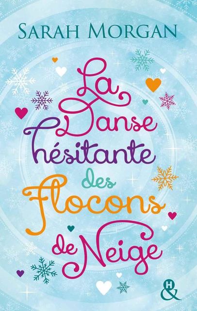 La danse hésitante des flocons de neige (&H) (French Edition), Sarah Morgan