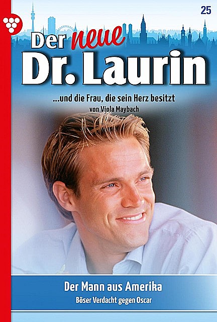 Der neue Dr. Laurin 25 – Arztroman, Viola Maybach