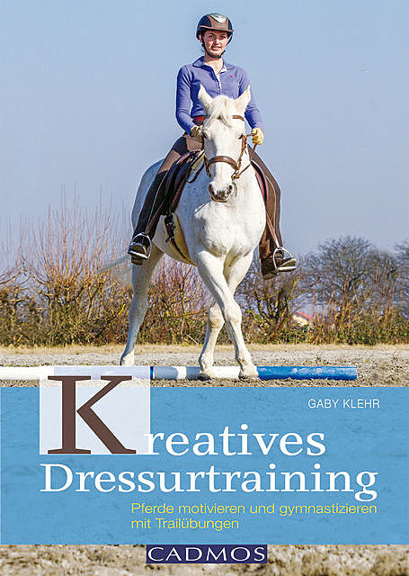 Kreatives Dressurtraining, Gabriele Klehr