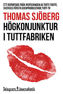 Högkonjunktur i tuttfabriken, Thomas Sjöberg