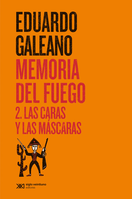 Las caras y las máscaras, Eduardo Galeano