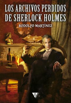 Los archivos perdidos de Sherlock Holmes, Rodolfo Martínez