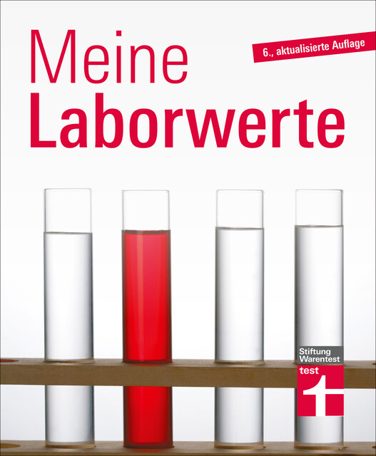 Meine Laborwerte – Ratgeber zu Blutuntersuchung, Blutbild und Laborbericht, Matthias Bastigkeit