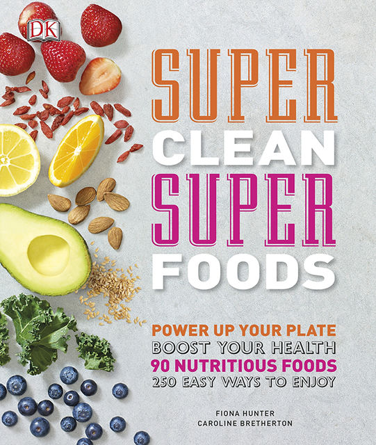 Super Clean Super Foods, DK