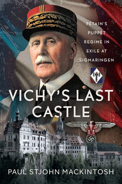 Vichy's Last Castle, Paul StJohn Mackintosh