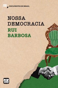 Nossa democracia, Ruy Barbosa