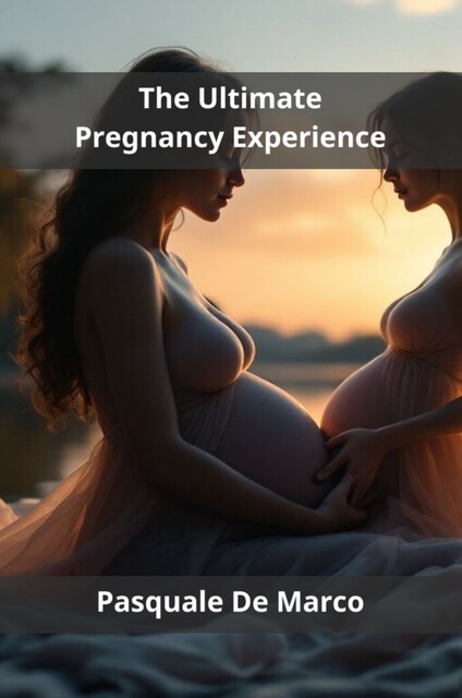 The Ultimate Pregnancy Experience, Pasquale De Marco