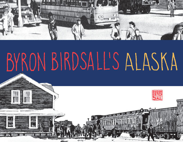 Byron Birdsall's Alaska, Byron Birdsall