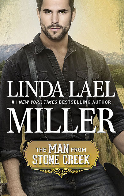 The Man from Stone Creek, Linda Lael Miller