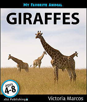 My Favorite Animal: Giraffes, Victoria Marcos