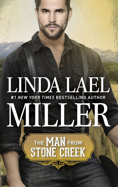 The Man from Stone Creek, Linda Lael Miller