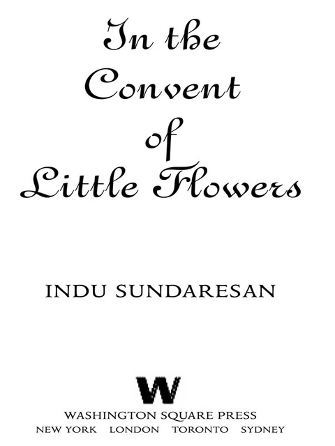 In the Convent of Little Flowers, Indu Sundaresan