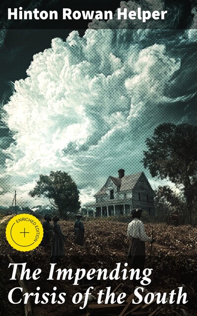 The Impending Crisis of the South, Hinton Rowan Helper