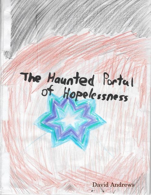 The Haunted Portal of Hopelessness, David Andrews