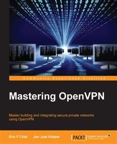 Mastering OpenVPN, Eric F Crist