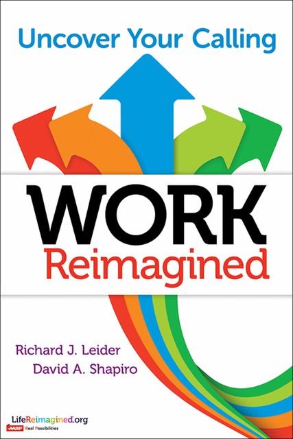 Work Reimagined, David Shapiro, Richard J. Leider