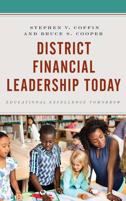 District Financial Leadership Today, Bruce S. Cooper, Stephen Coffin