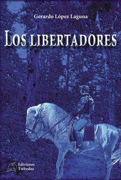 Los libertadores, Gerardo López Laguna