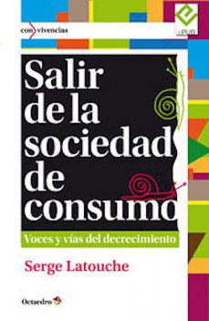 Salir de la sociedad de consumo, Serge Latouche