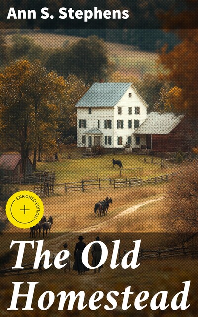 The Old Homestead, Ann S. Stephens