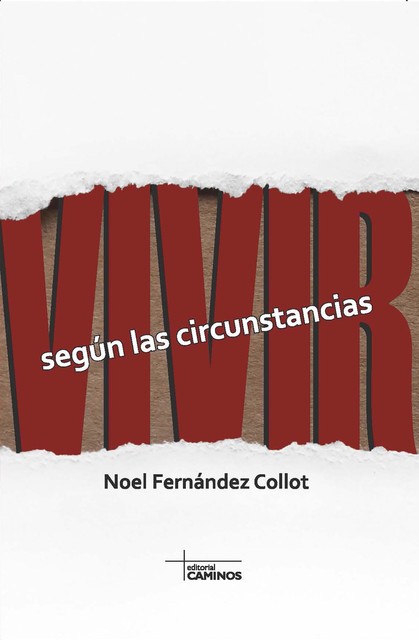 Vivir según las circunstancias, Noel Fernández Collot