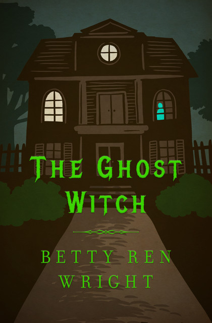 The Ghost Witch, Betty R. Wright