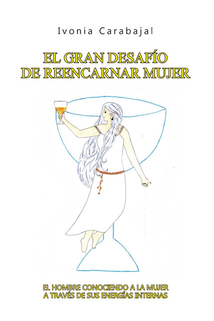 El gran desafío de reencarnar mujer, Ivonia Carabajal