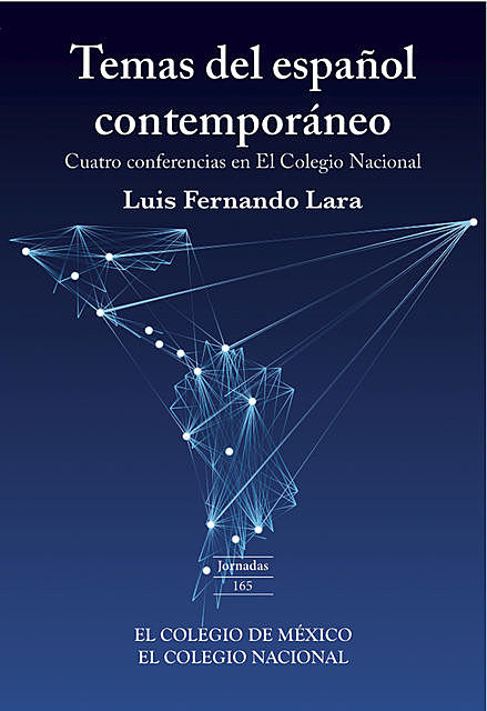 Temas del español contemporáneo, Luis Fernando Lara Ramos