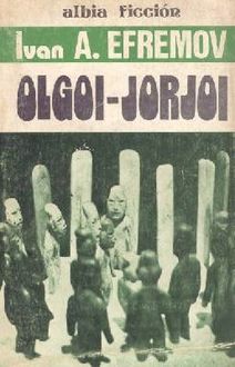 Olgoi-Jorjoi Y Otros Relatos, Ivan Efremov